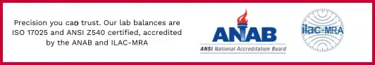 ISO 17025 and ANSI Z540 certified lab balances, accredited by ANAB and ILAC-MRA for precision you can trust.